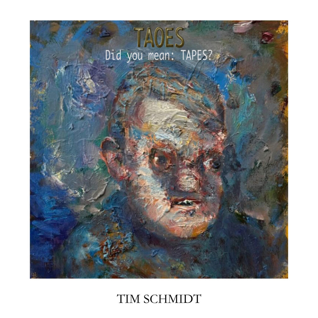 This is about Swedish indie musician Tim Schmidt´s latest album: TAOES Did you mean TAPES? it is filled with folk tunes and instrumentals and weird ones. 14 tunes. Recorded 2010-2017. Release 2024. You will enjoy it in year headphones, we think. 